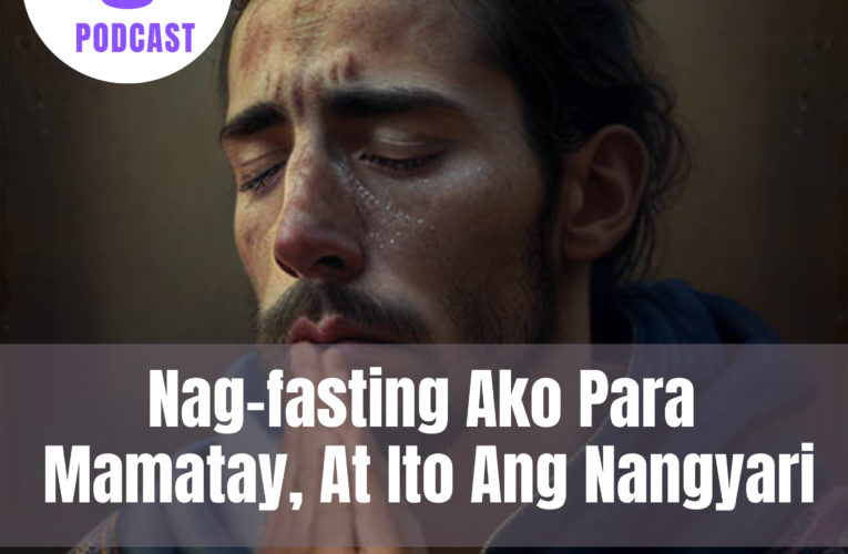 Nag-fasting Ako Para Mamatay, At Ito Ang Nangyari