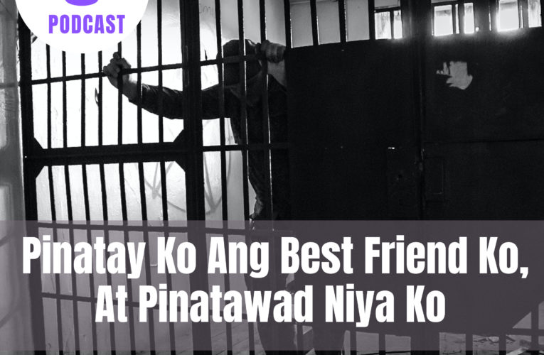 Pinatay Ko Ang Best Friend Ko At Pinatawad Niya Ko