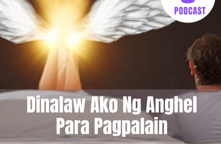 Dinalaw Ako Ng Anghel Para Pagpalain