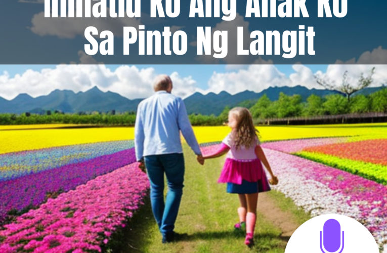 Inihatid Ko Ang Anak Ko Sa Pinto Ng Langit