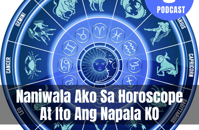 Naniwala Ako Sa Horoscope At Ito Ang Napala Ko