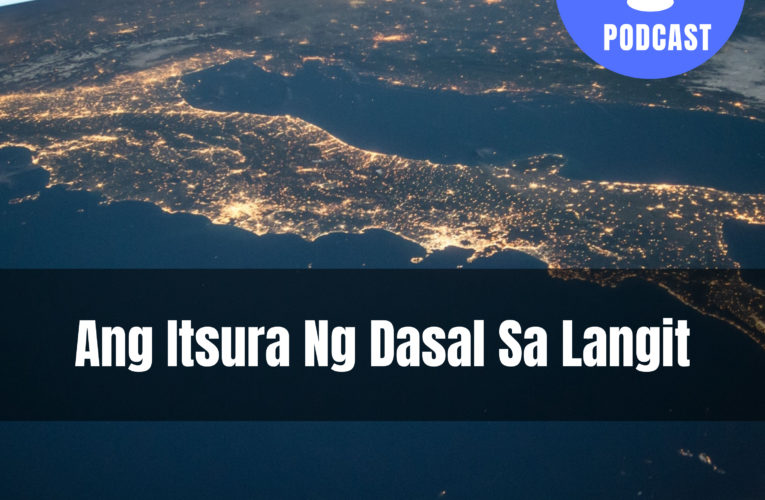 Ang Itsura Ng Dasal Sa Langit